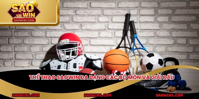 Thể thao Saowin đa dạng các bộ môn và giải đấu