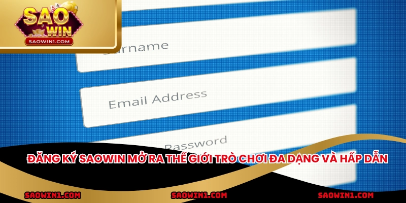 Đăng ký SAOWIN mở ra thế giới trò chơi đa dạng và hấp dẫn